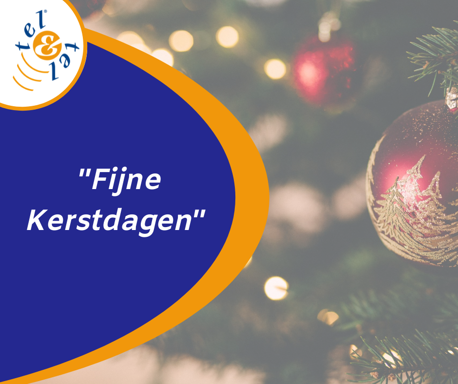 Fijne Kerstdagen! Tel & Tel Fijne Kerstdagen! Tel & Tel